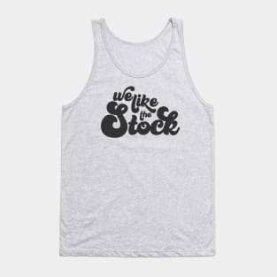 We Like The Stock Tank Top